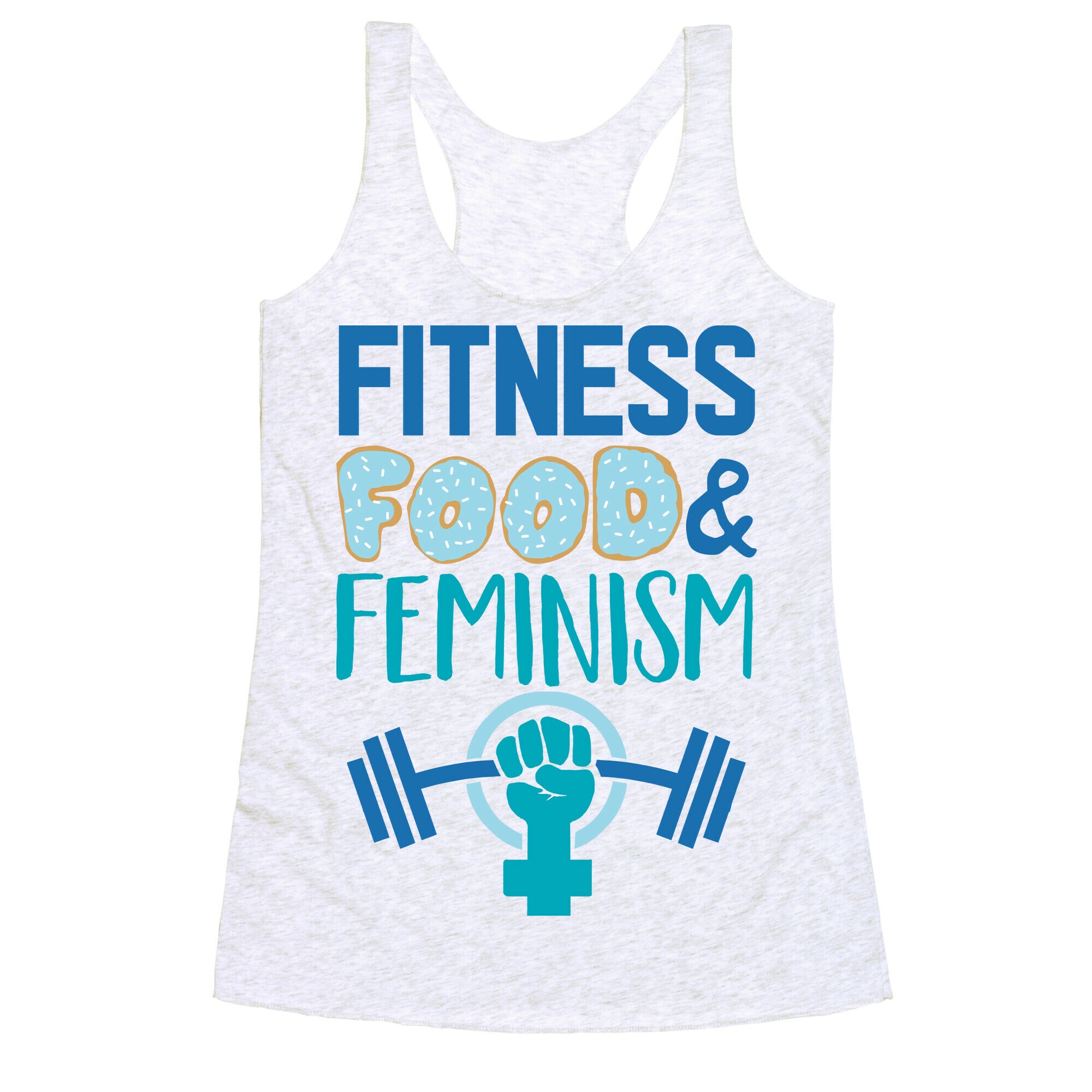Fitness, Food, and feminism Racerback Tank