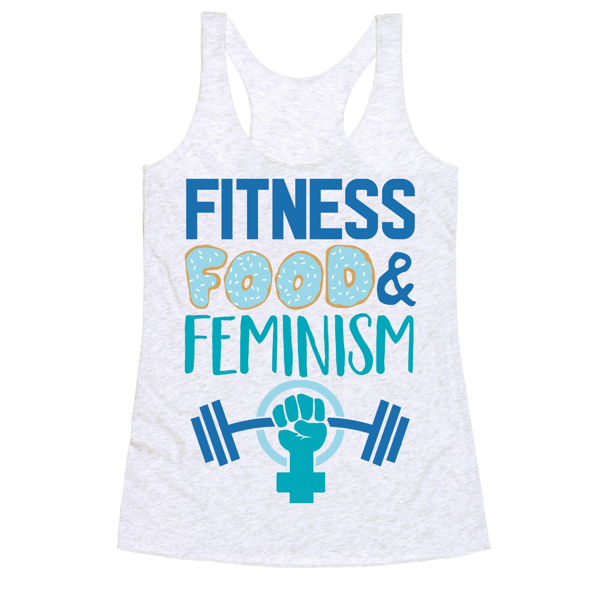 Fitness, Food, and feminism Racerback Tank