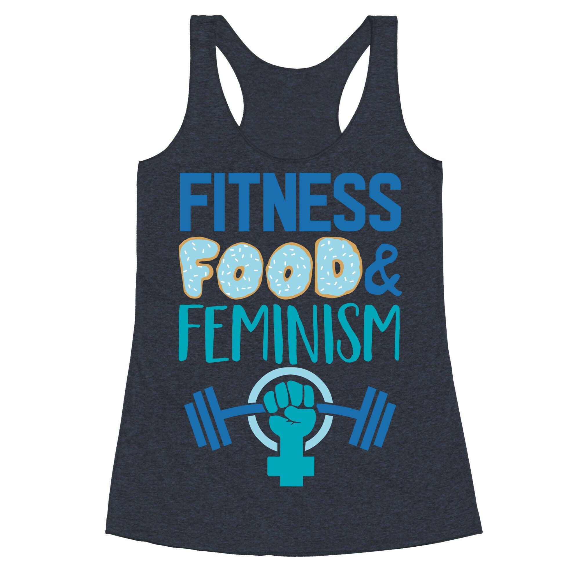Fitness, Food, and feminism Racerback Tank