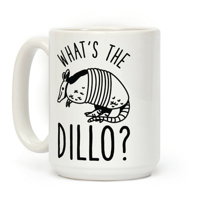 What's the Dillo? Coffee Mug