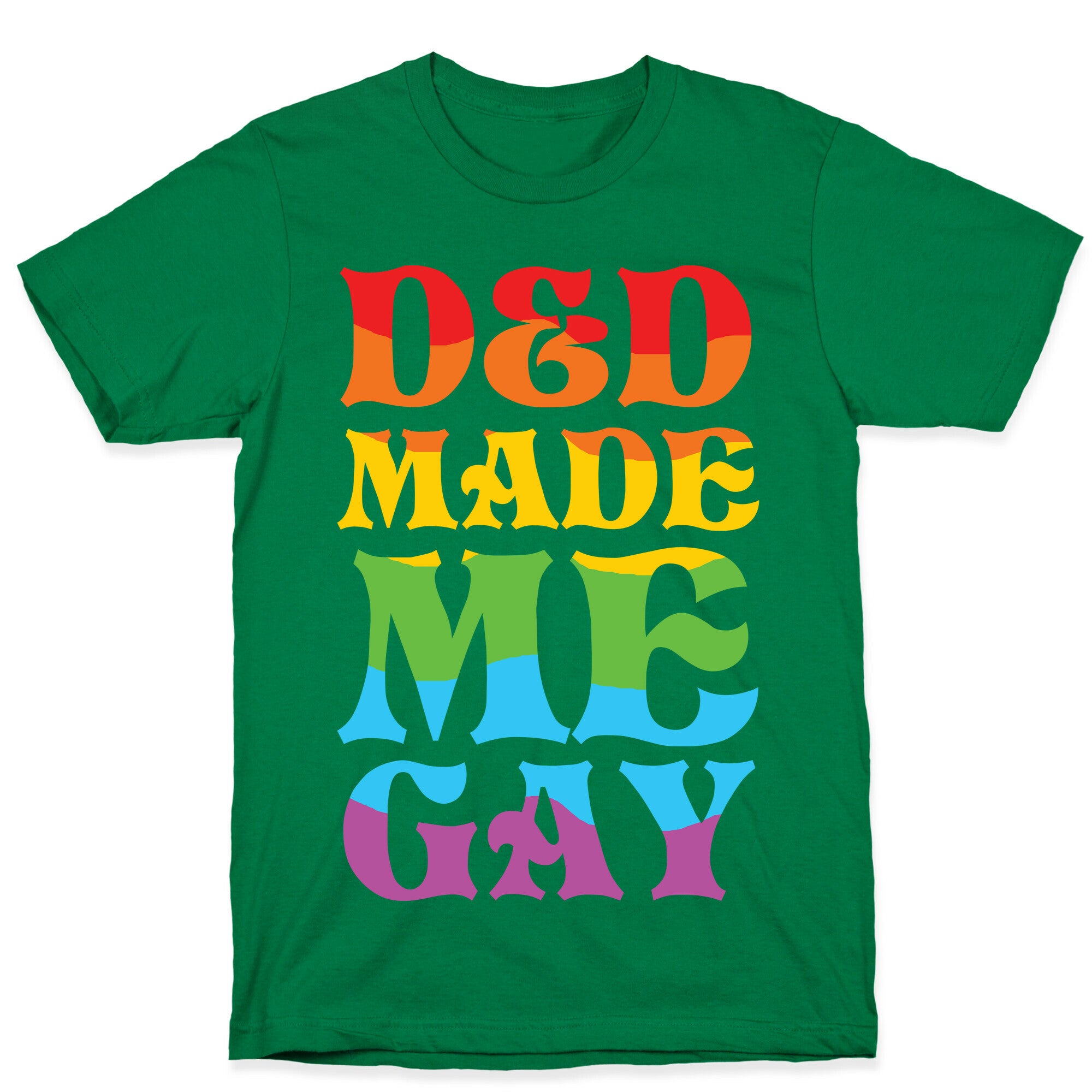 D&D Made Me Gay T-Shirt