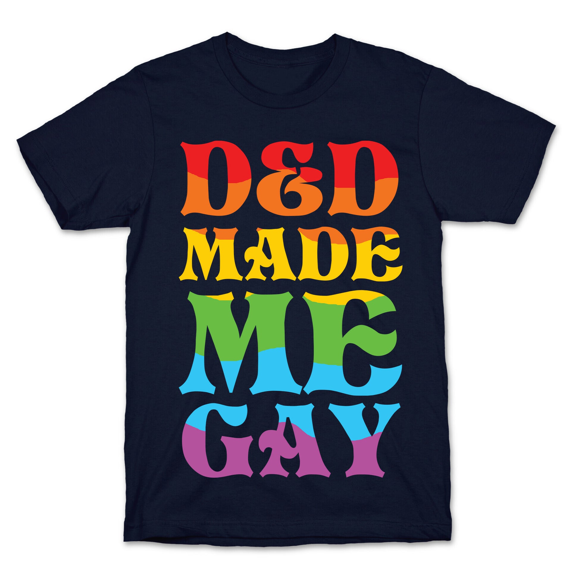 D&D Made Me Gay T-Shirt