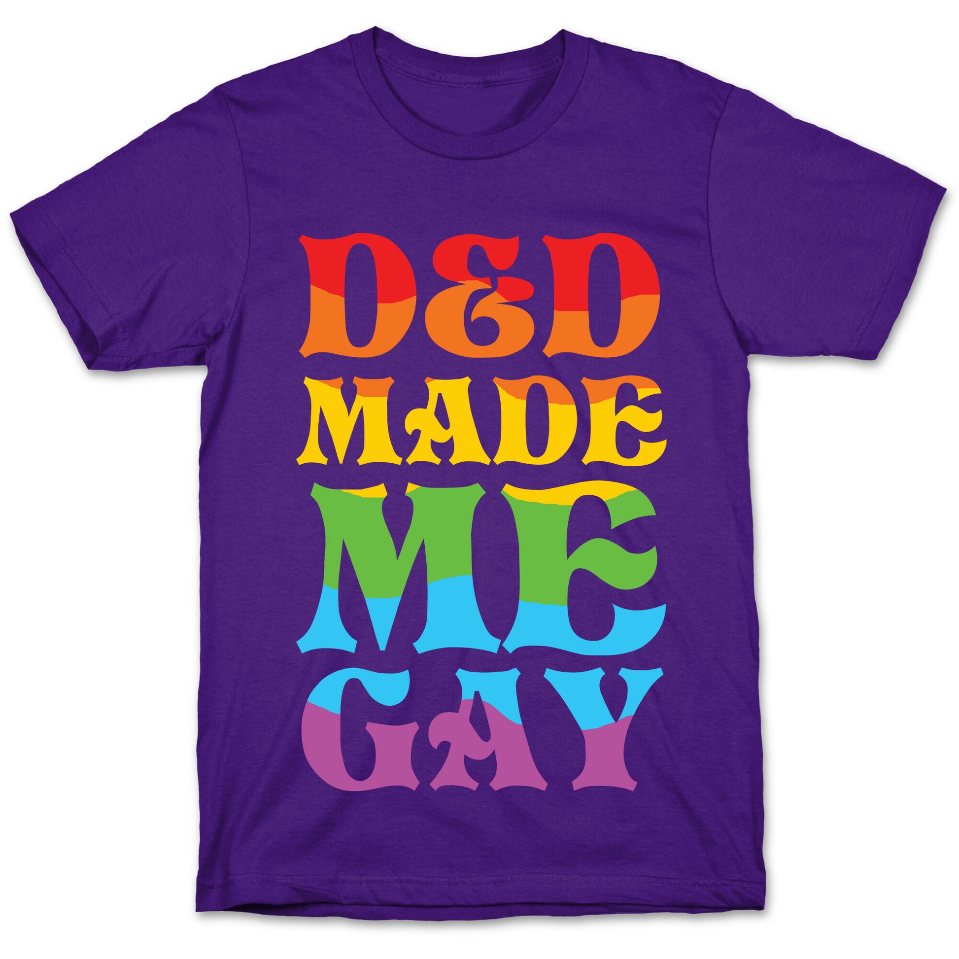D&D Made Me Gay T-Shirt