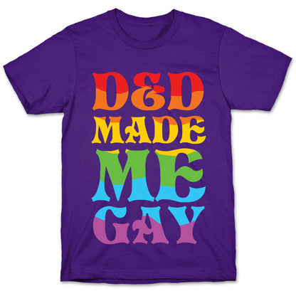 D&D Made Me Gay T-Shirt