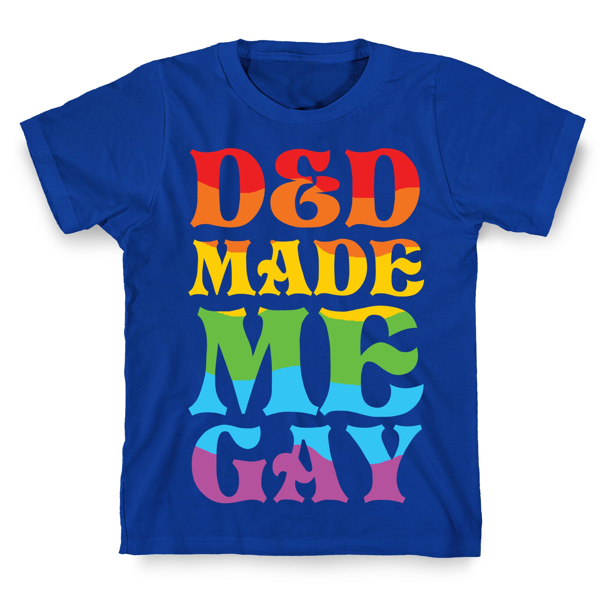 D&D Made Me Gay T-Shirt