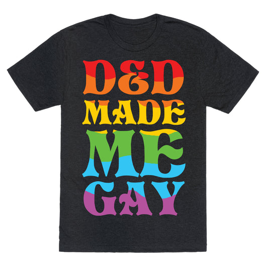 D&D Made Me Gay Unisex Triblend Tee