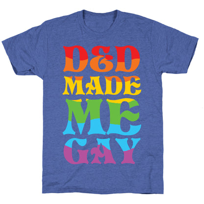D&D Made Me Gay Unisex Triblend Tee