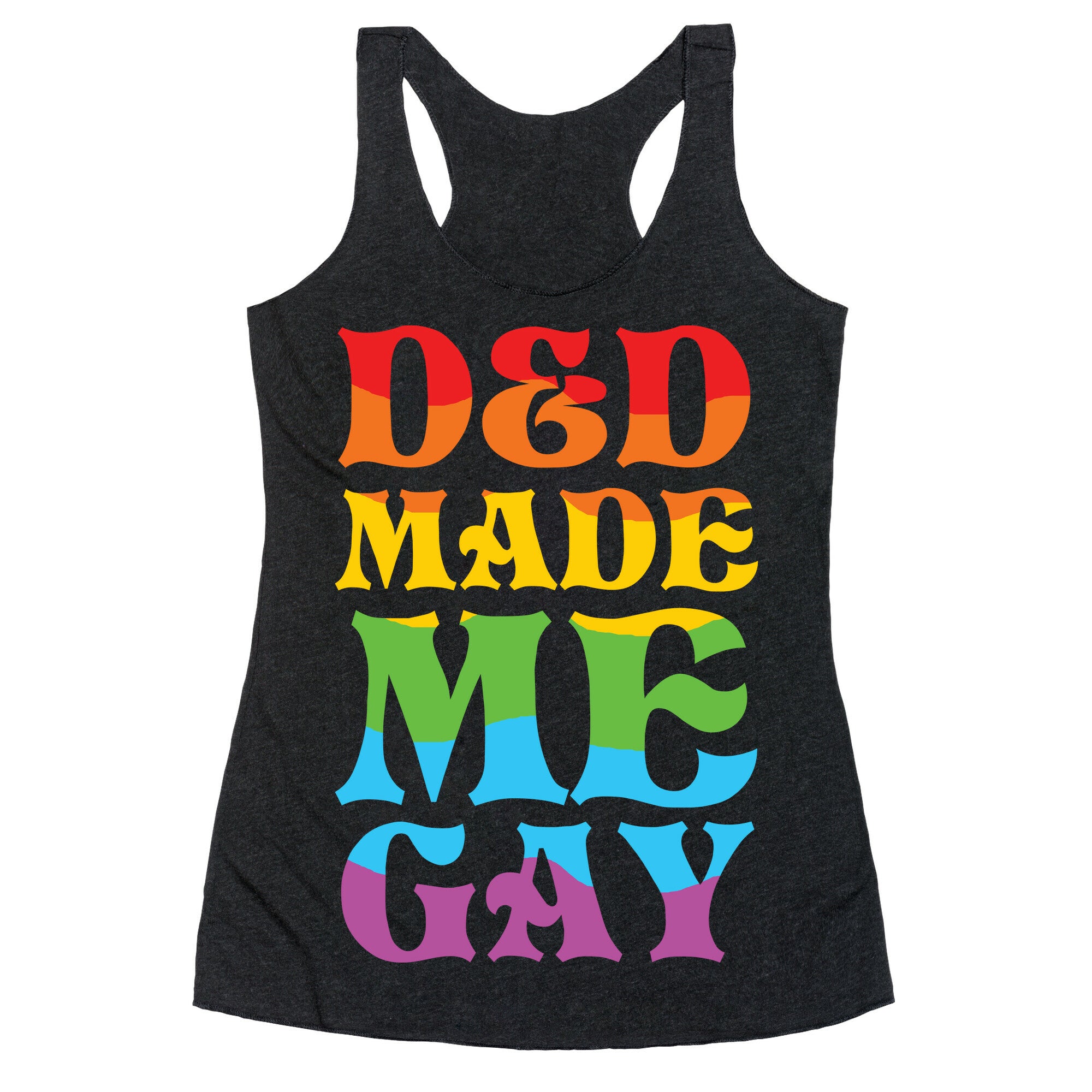 D&D Made Me Gay Racerback Tank