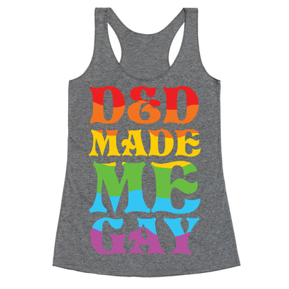 D&D Made Me Gay Racerback Tank