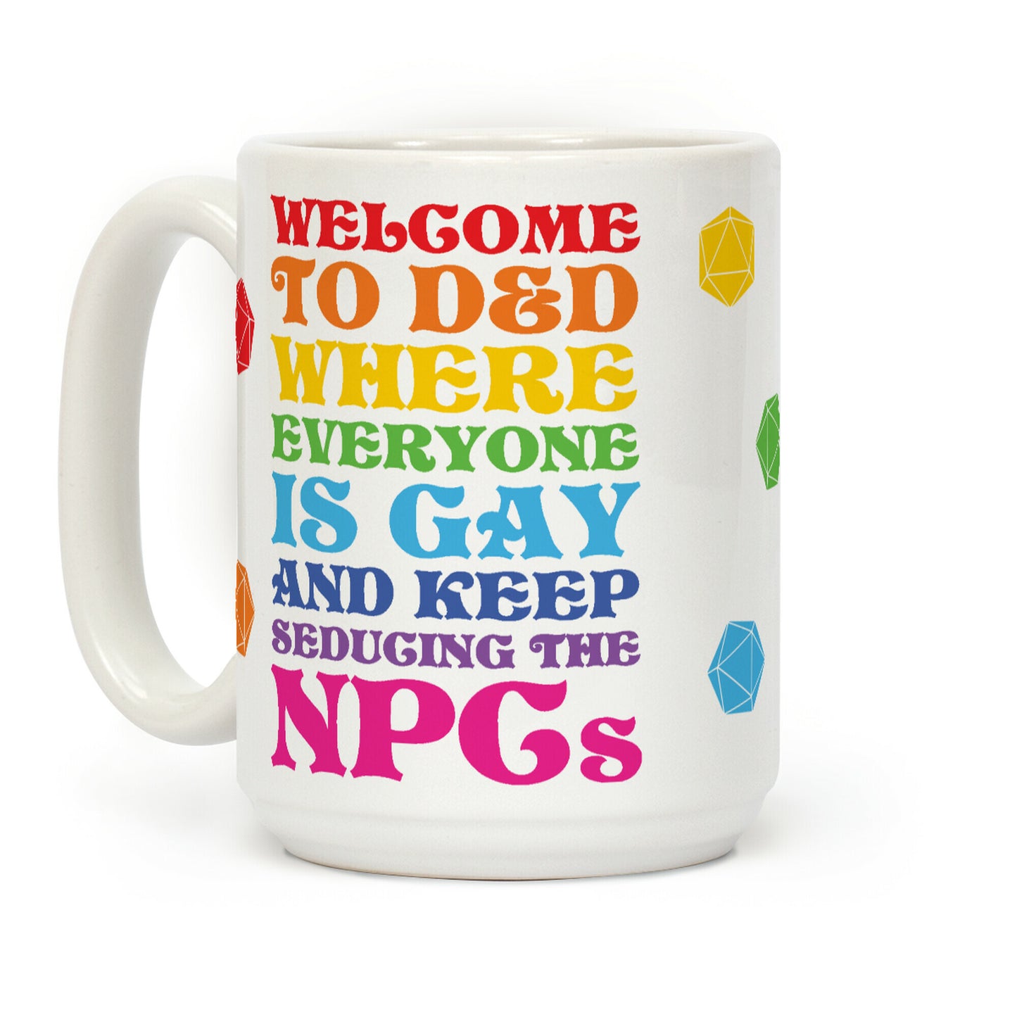 Welcome To D&D Where Everyone Is Gay Coffee Mug