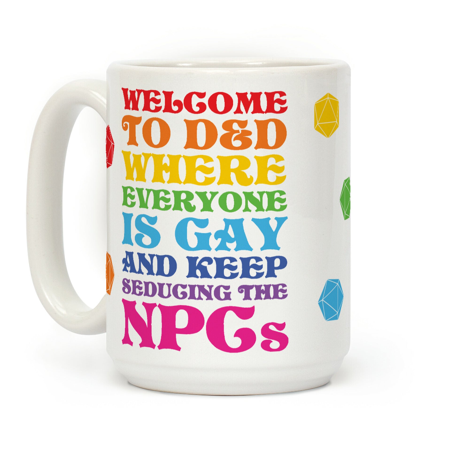 Welcome To D&D Where Everyone Is Gay Coffee Mug