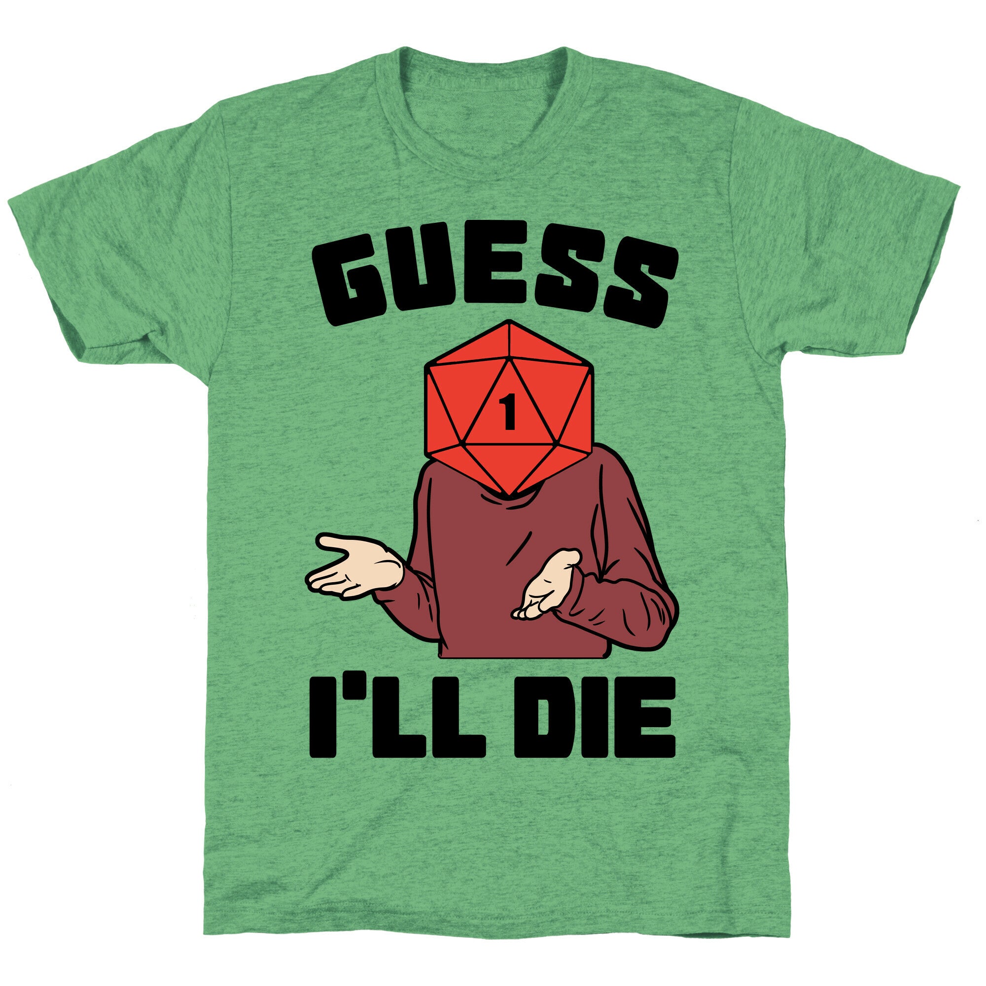 Guess I'll Die d20 Unisex Triblend Tee