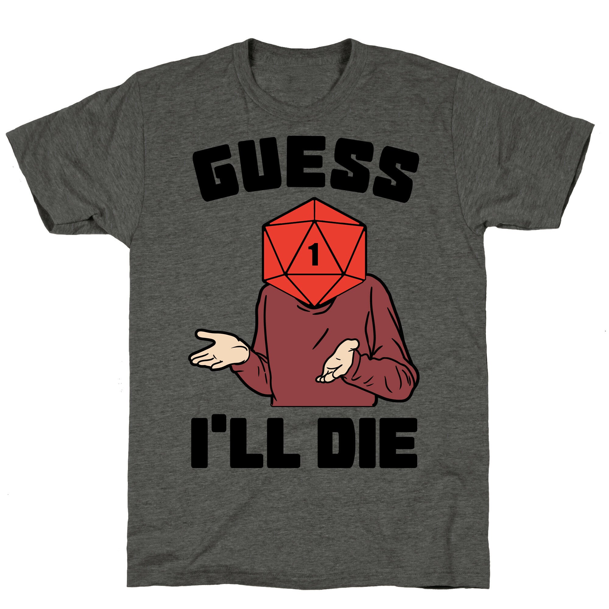 Guess I'll Die d20 Unisex Triblend Tee