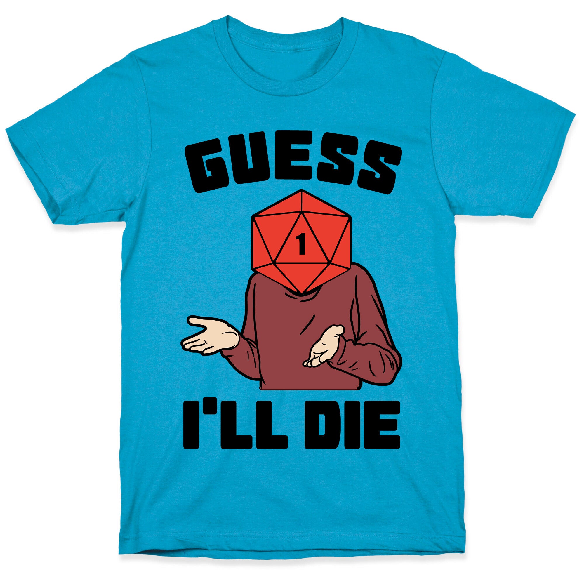 Guess I'll Die d20 Unisex Triblend Tee
