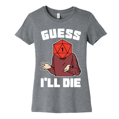 Guess I'll Die d20 Women's Cotton Tee