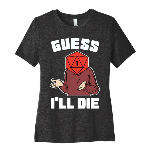 Guess I'll Die d20 Women's Cotton Tee