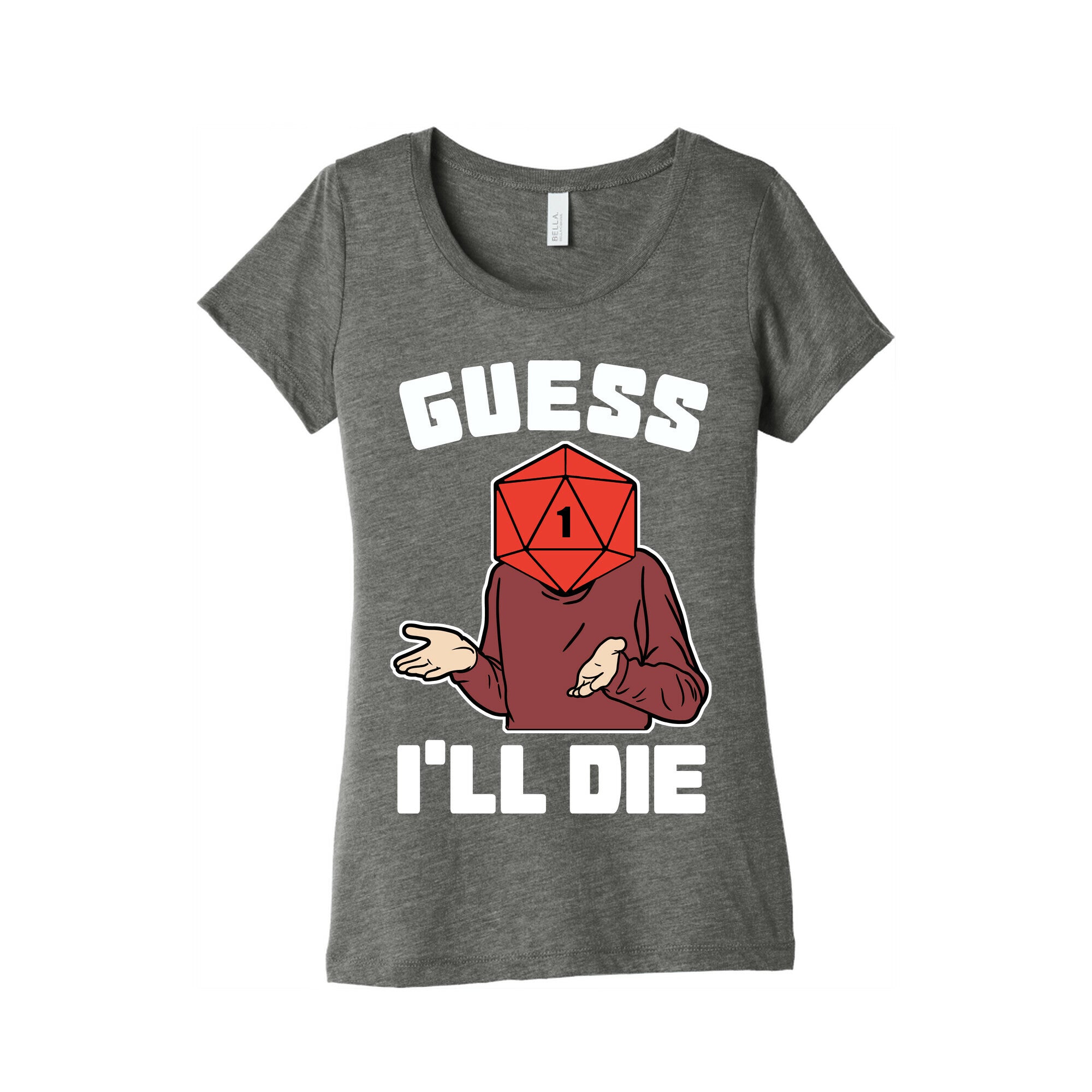 Guess I'll Die d20 Women's Triblend Tee