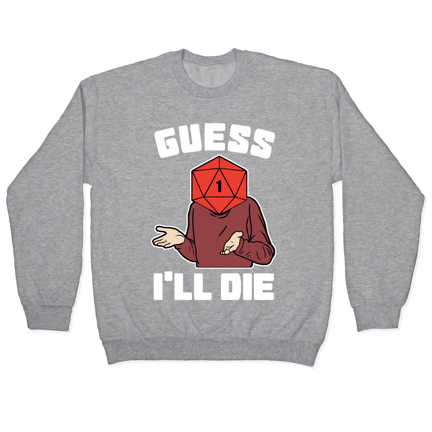 Guess I'll Die d20 Crewneck Sweatshirt