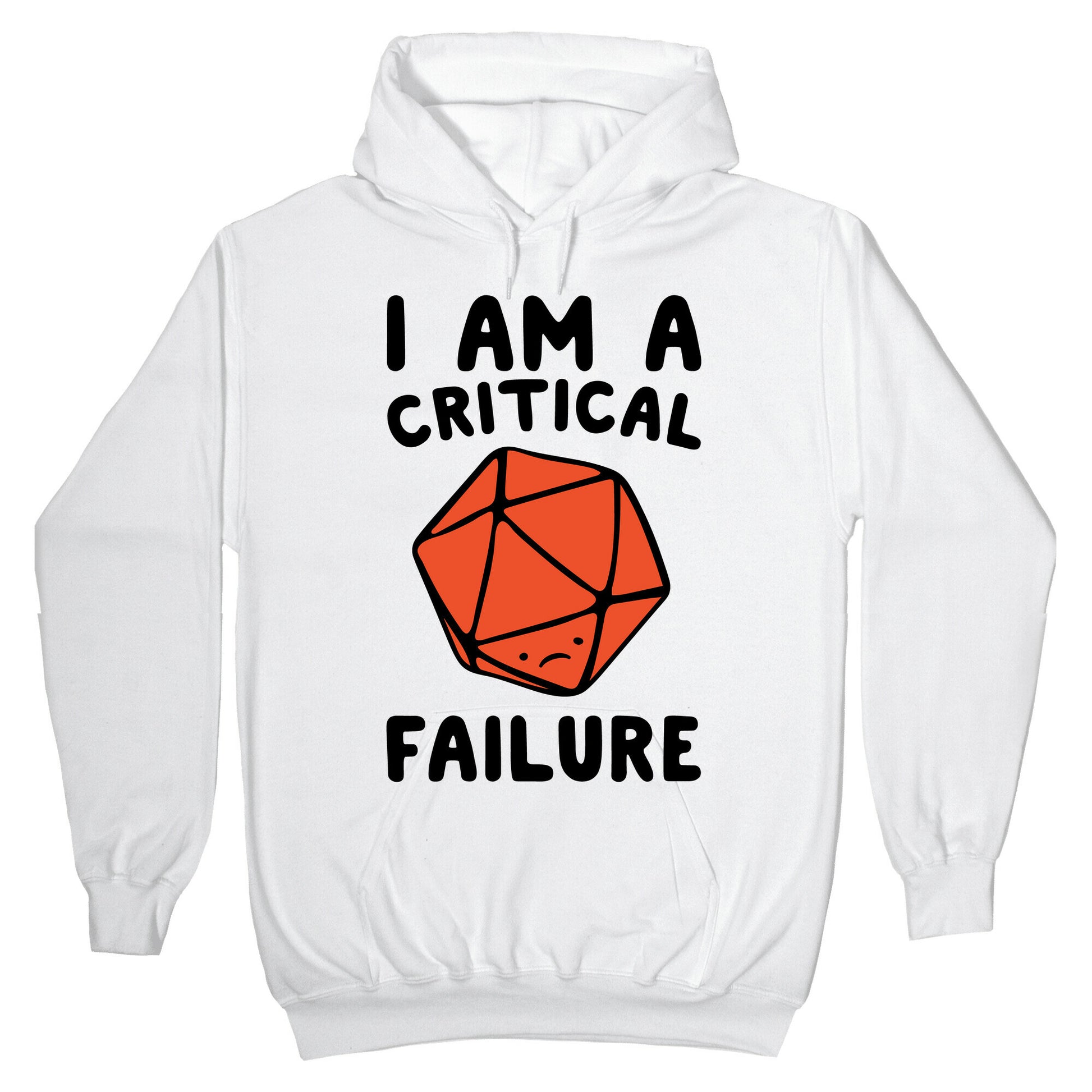 I Am A Critical Failure Parody Hoodie