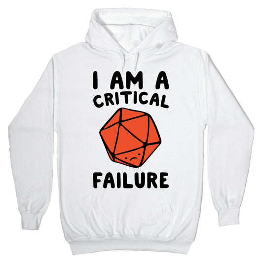 I Am A Critical Failure Parody Hoodie