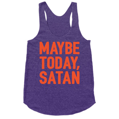 Maybe Today Satan Parody White Print Racerback Tank
