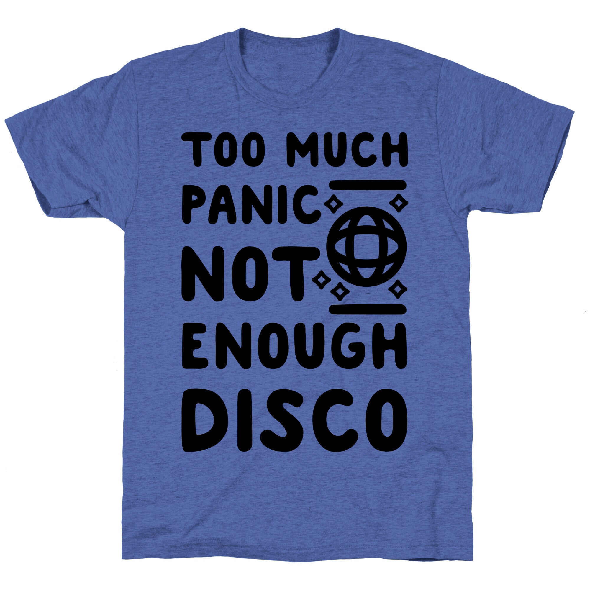 Too Much Panic Not Enough Disco Unisex Triblend Tee
