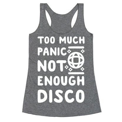 Too Much Panic Not Enough Disco Racerback Tank