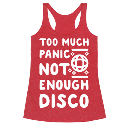 Too Much Panic Not Enough Disco Racerback Tank