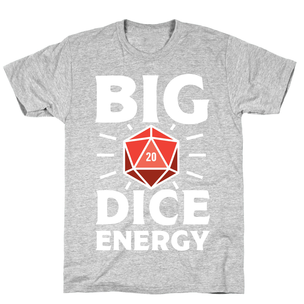 Big Dice Energy D20 T-Shirt