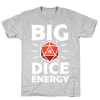 Big Dice Energy D20 T-Shirt
