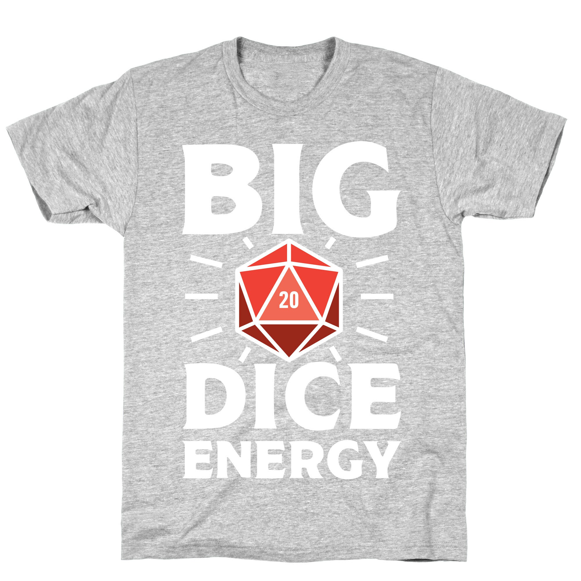 Big Dice Energy D20 T-Shirt