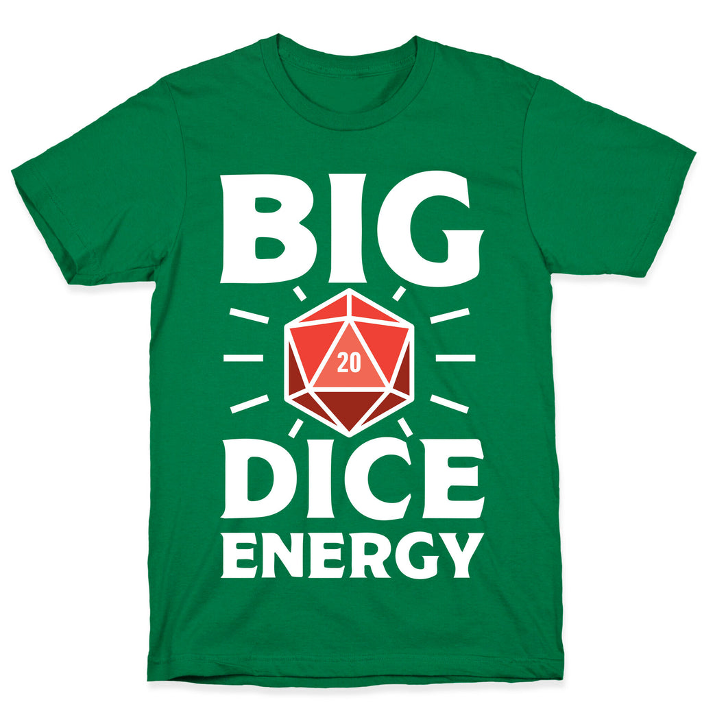 Big Dice Energy D20 T-Shirt
