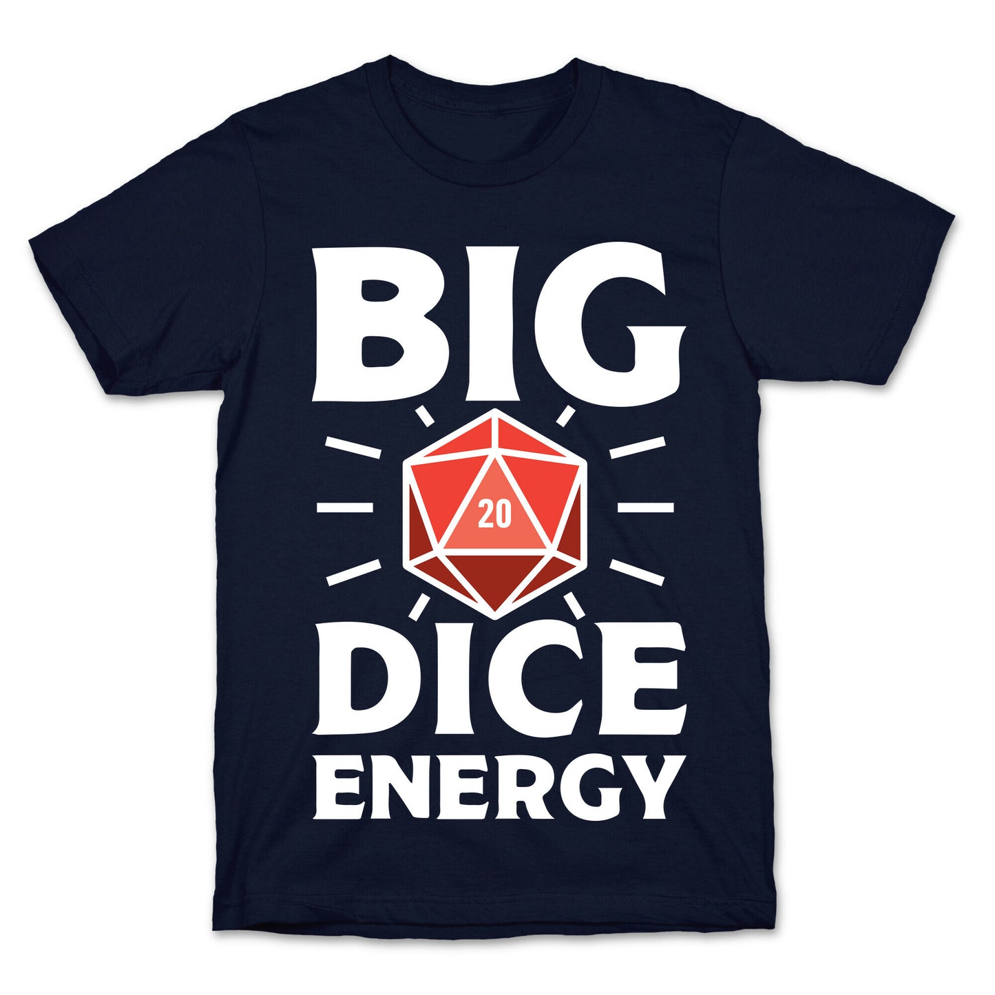 Big Dice Energy D20 T-Shirt