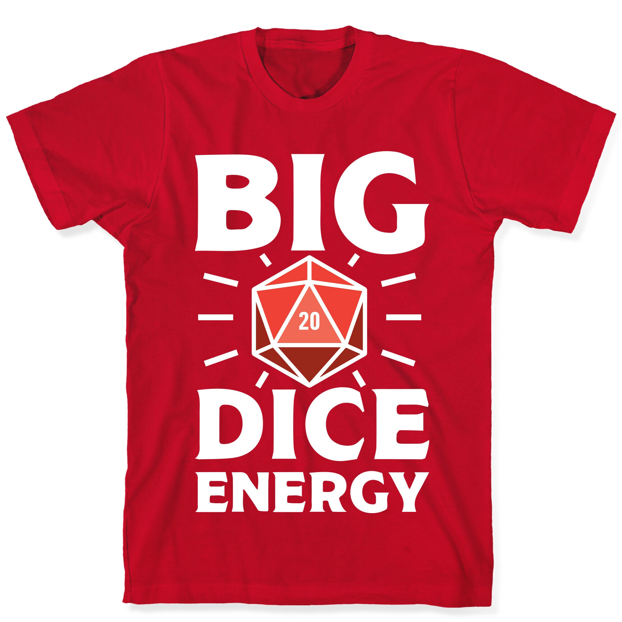 Big Dice Energy D20 T-Shirt