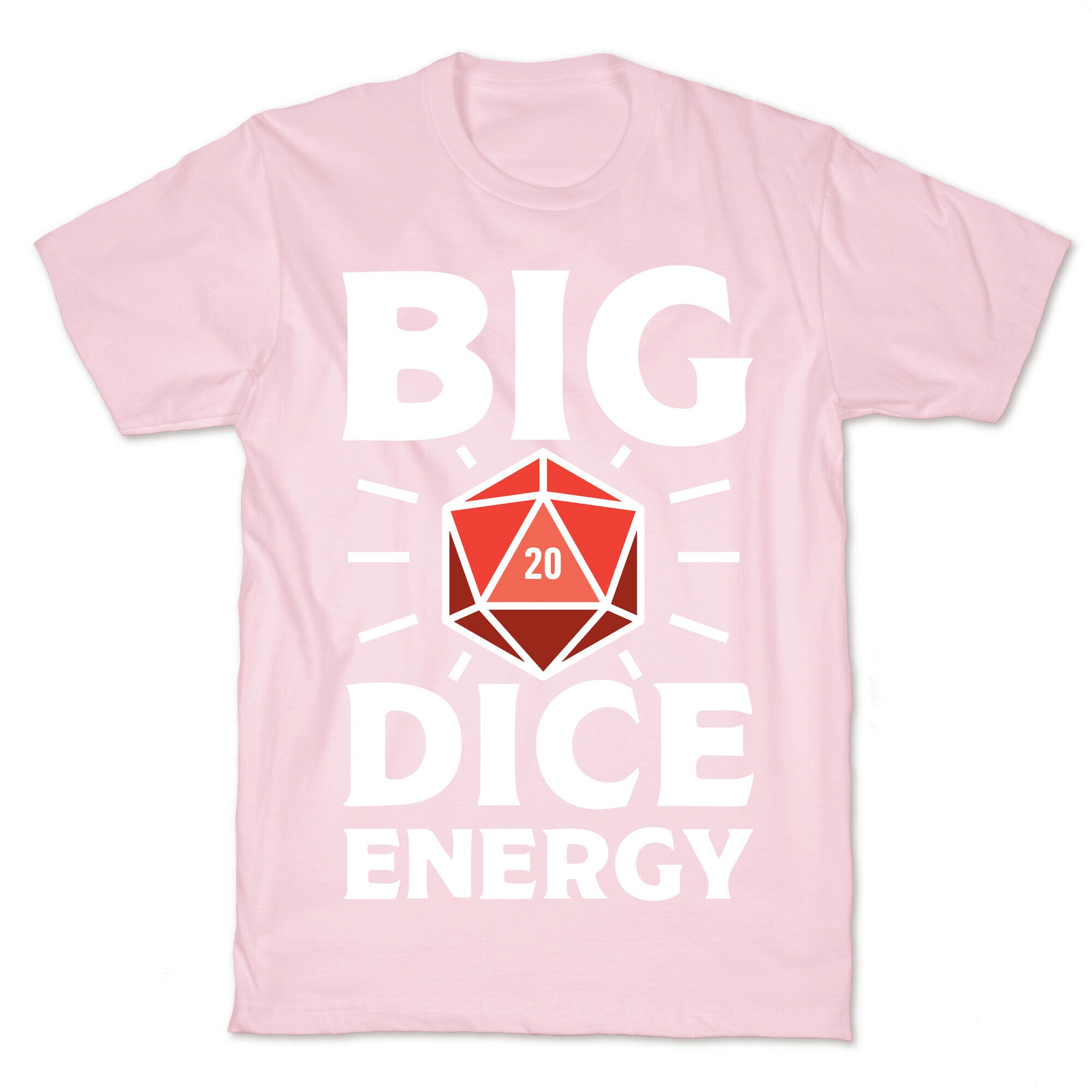 Big Dice Energy D20 T-Shirt