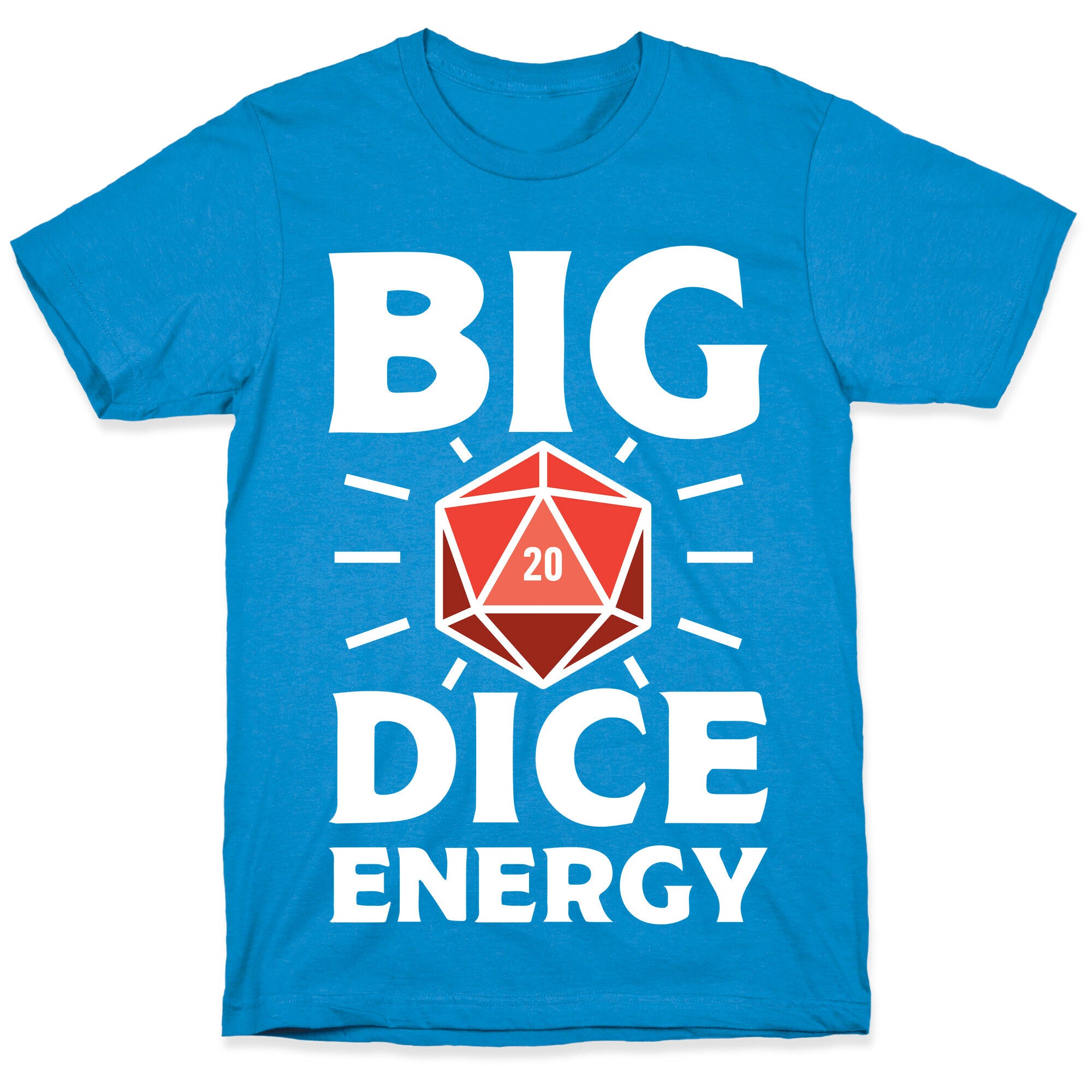 Big Dice Energy D20 T-Shirt