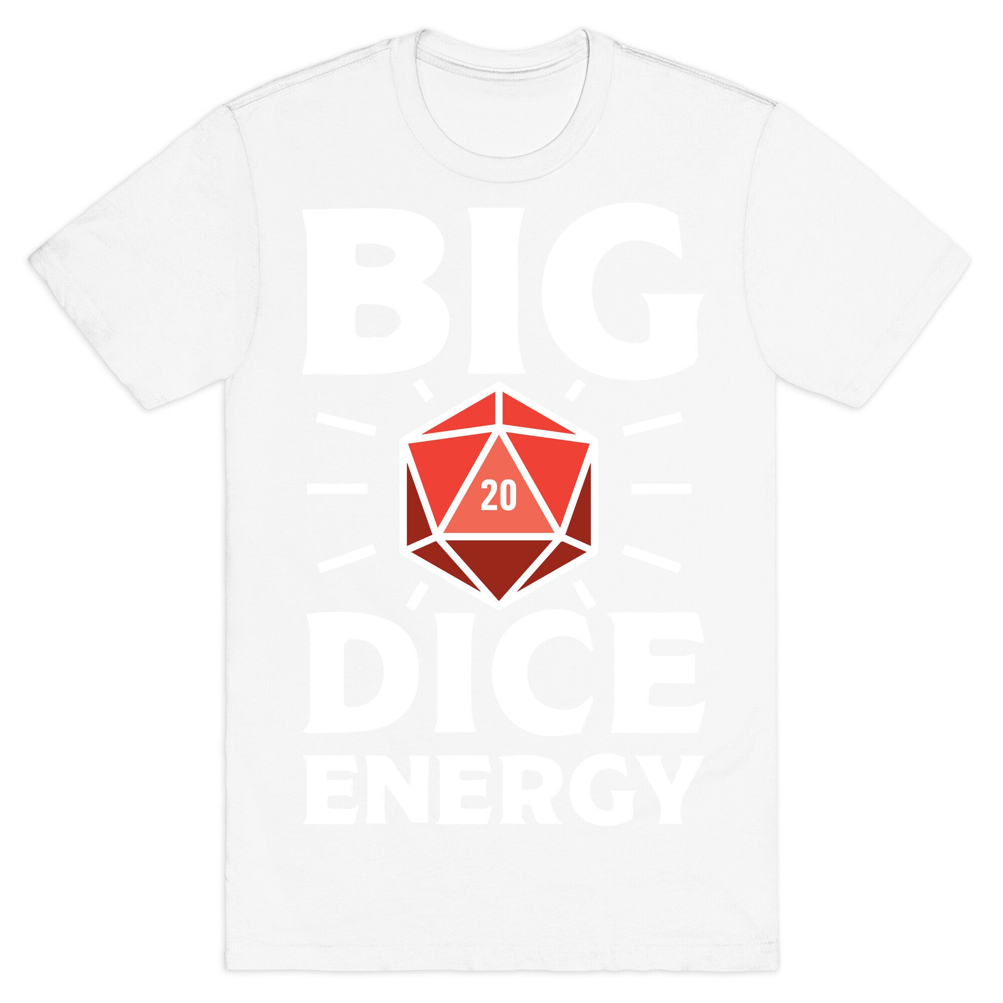 Big Dice Energy D20 T-Shirt