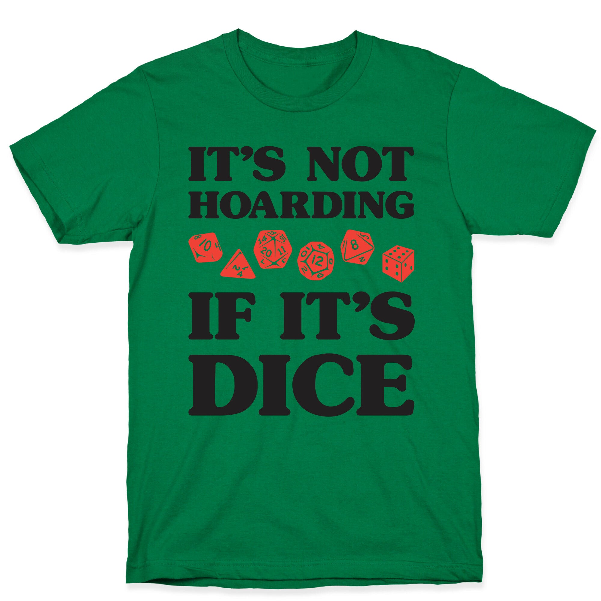 It's Not Hoarding If It's Dice DnD T-Shirt