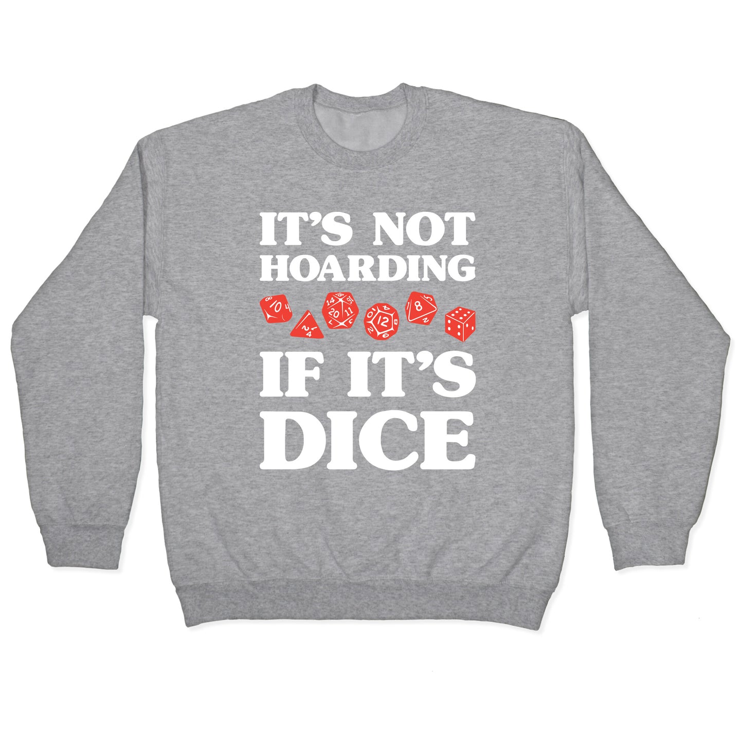 It's Not Hoarding If It's Dice DnD Crewneck Sweatshirt