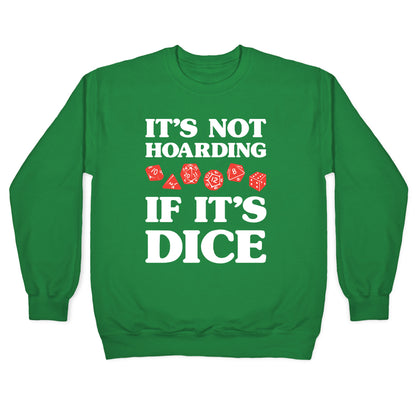 It's Not Hoarding If It's Dice DnD Crewneck Sweatshirt