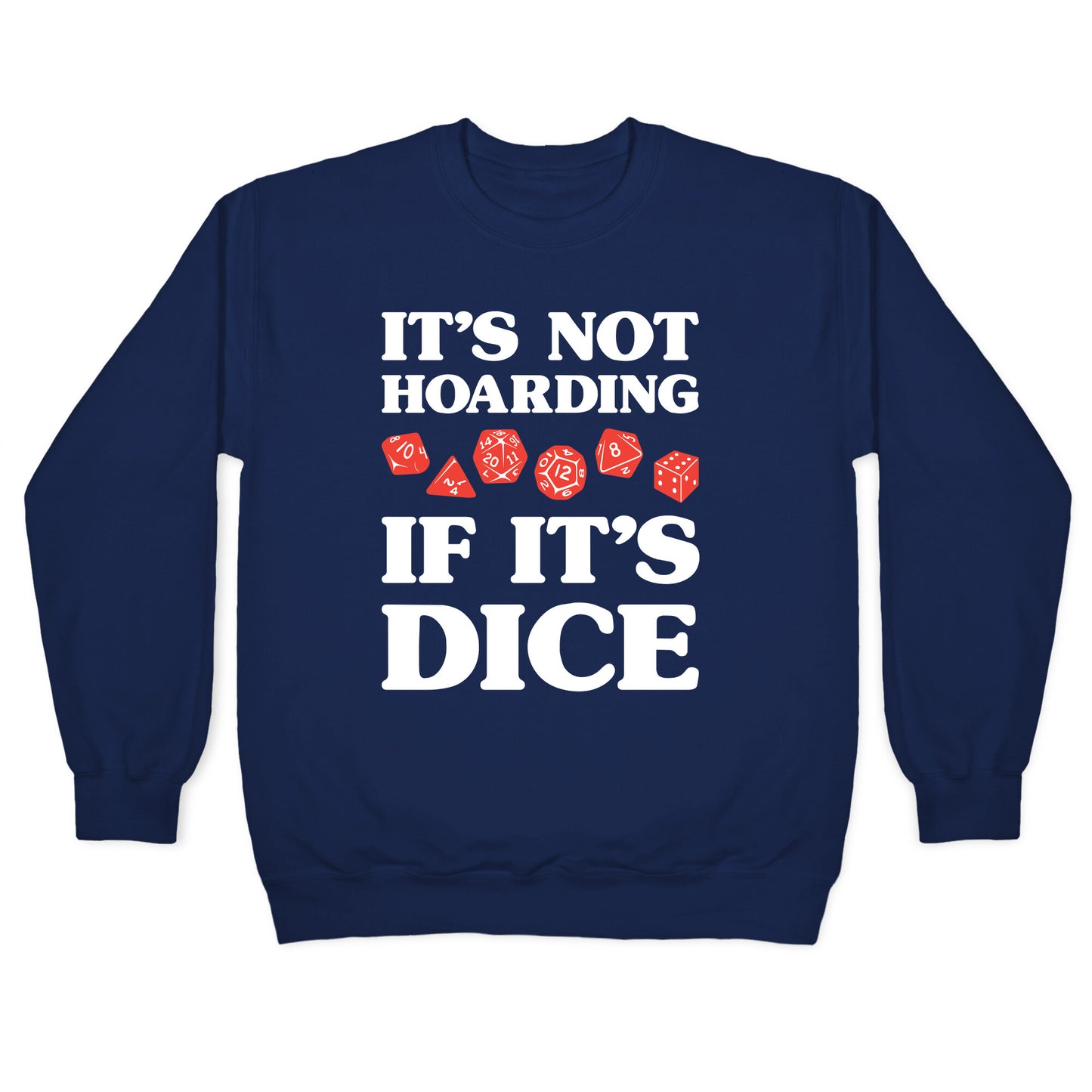 It's Not Hoarding If It's Dice DnD Crewneck Sweatshirt