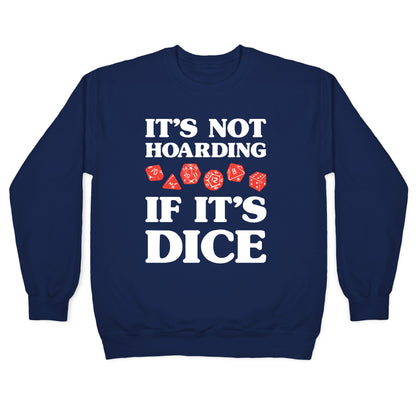 It's Not Hoarding If It's Dice DnD Crewneck Sweatshirt