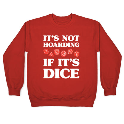 It's Not Hoarding If It's Dice DnD Crewneck Sweatshirt