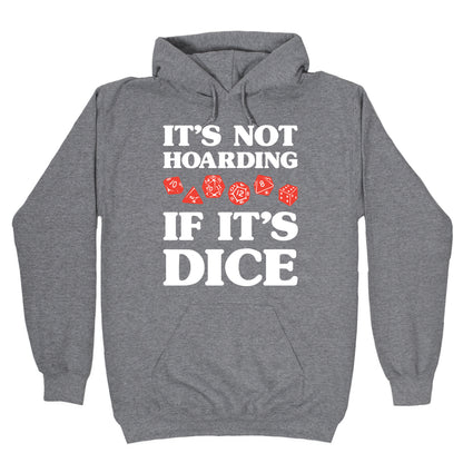 It's Not Hoarding If It's Dice DnD Hoodie