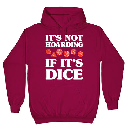 It's Not Hoarding If It's Dice DnD Hoodie