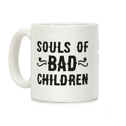 Souls of Bad Children Coffee Mug