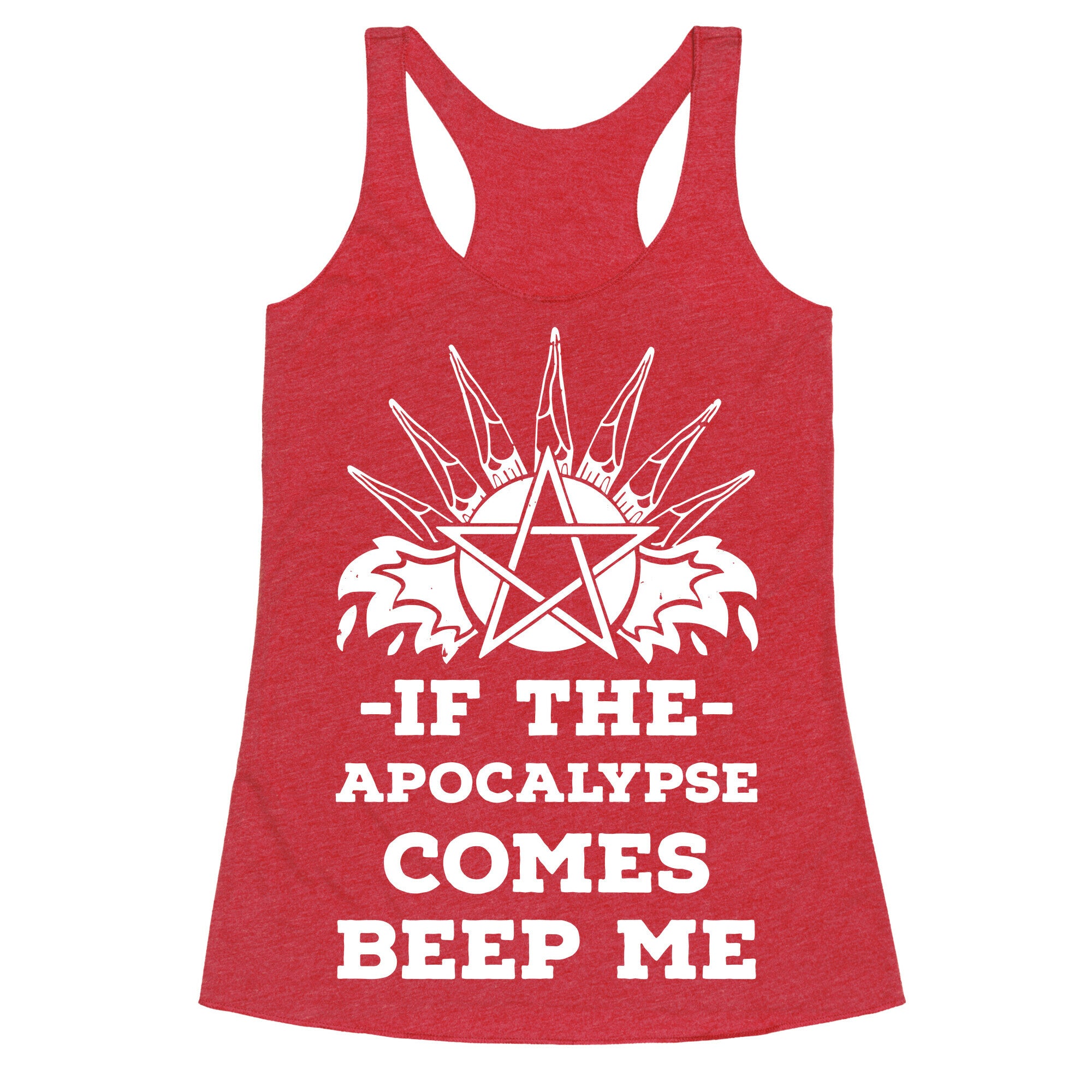If the Apocalypse Comes Beep Me Racerback Tank