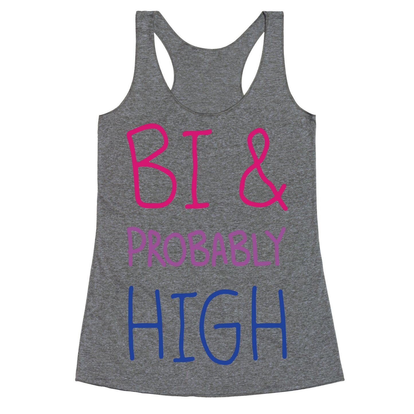 Bi And Probably High Racerback Tank