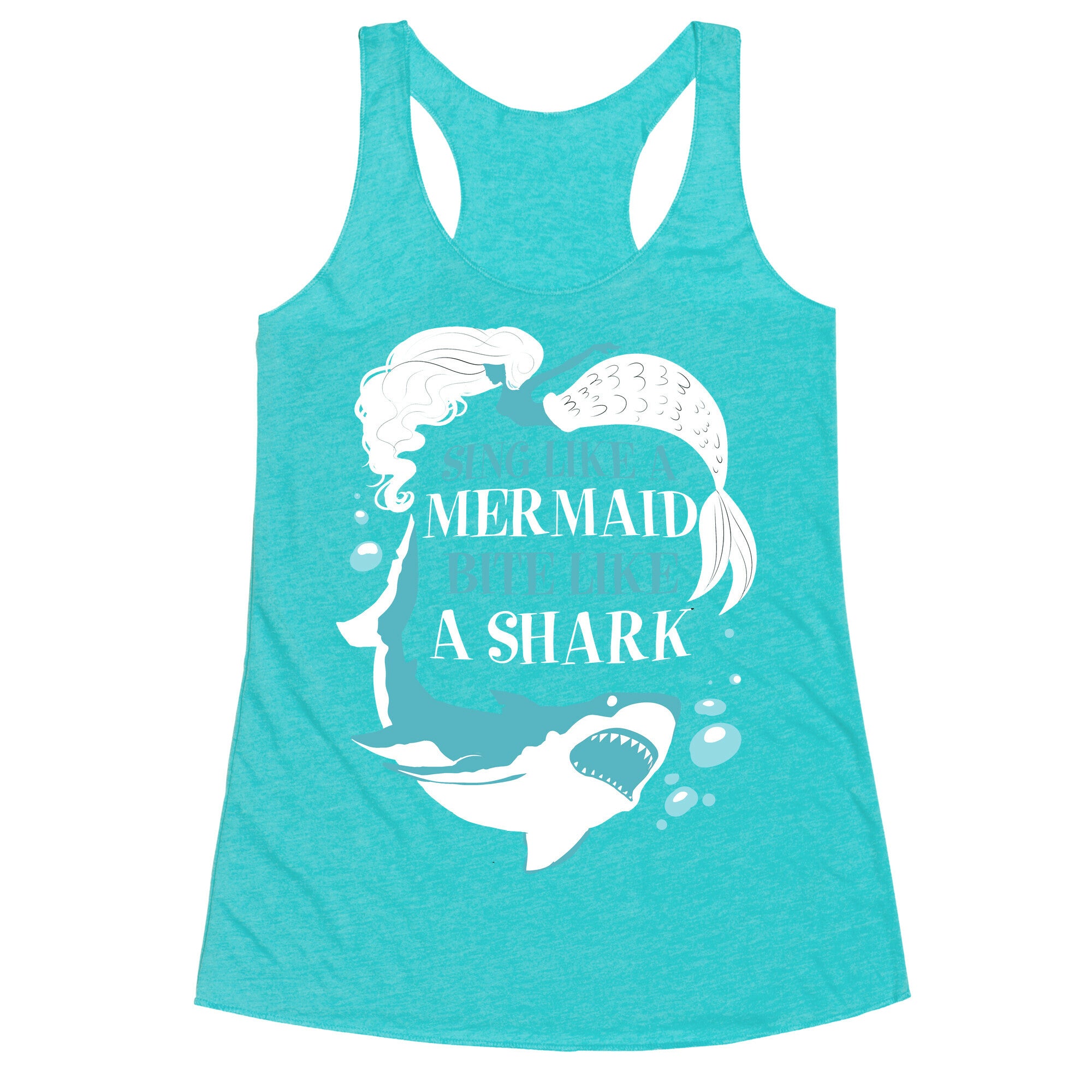Sing Like a Mermaid, Bite Like A Shark Racerback Tank