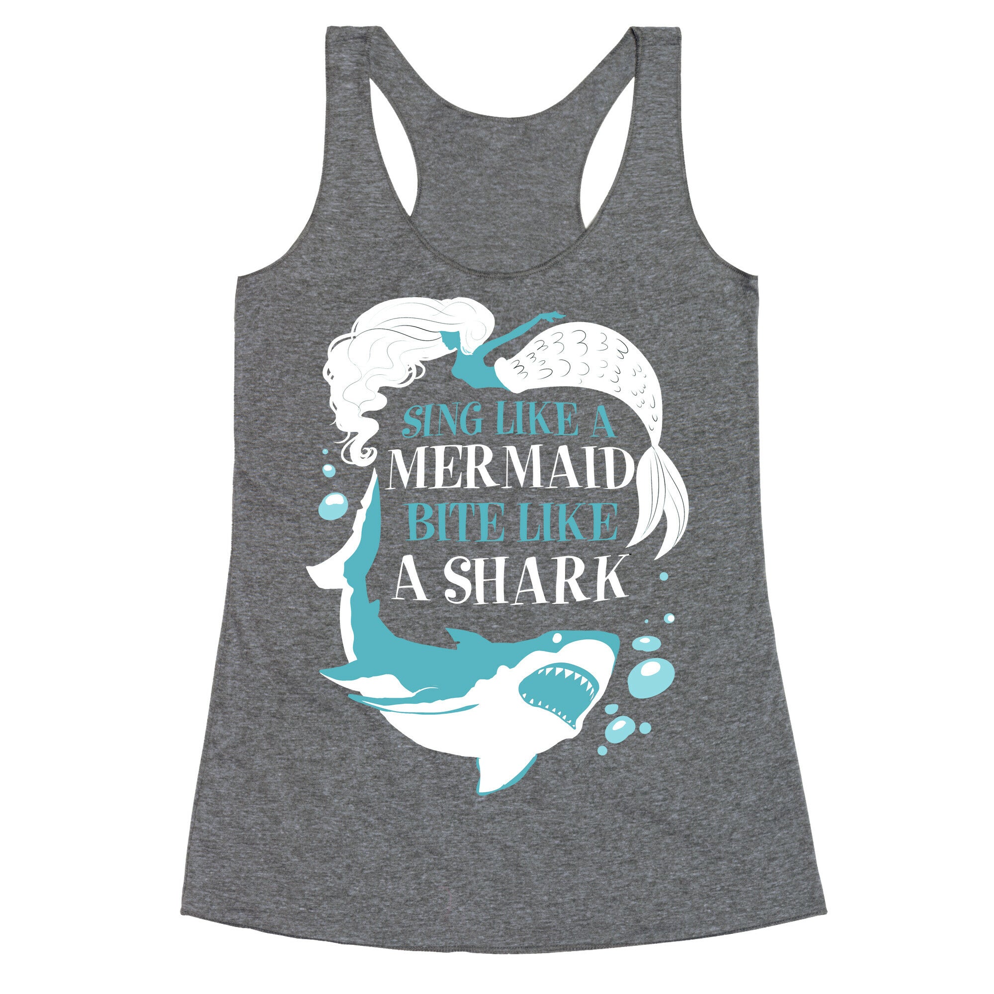Sing Like a Mermaid, Bite Like A Shark Racerback Tank